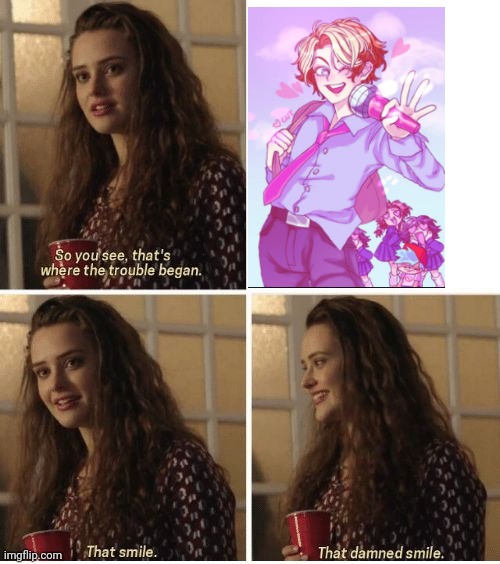 That Smile | image tagged in that smile | made w/ Imgflip meme maker