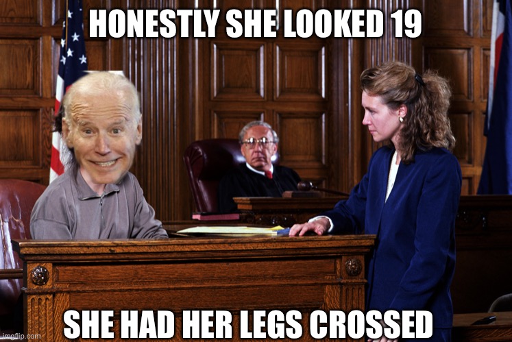 Joe’s get out our jail free cards for pedis | HONESTLY SHE LOOKED 19; SHE HAD HER LEGS CROSSED | image tagged in courtroom,biden,legs crossed,looks 19 | made w/ Imgflip meme maker