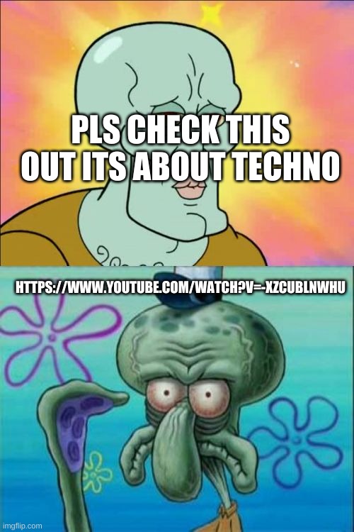it would also be in the comments | PLS CHECK THIS OUT ITS ABOUT TECHNO; HTTPS://WWW.YOUTUBE.COM/WATCH?V=-XZCUBLNWHU | image tagged in technoblade,funny | made w/ Imgflip meme maker