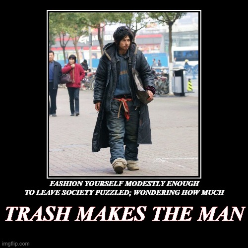 badass hobo | image tagged in funny,demotivationals,homeless,hobo,fashion,sexy | made w/ Imgflip demotivational maker
