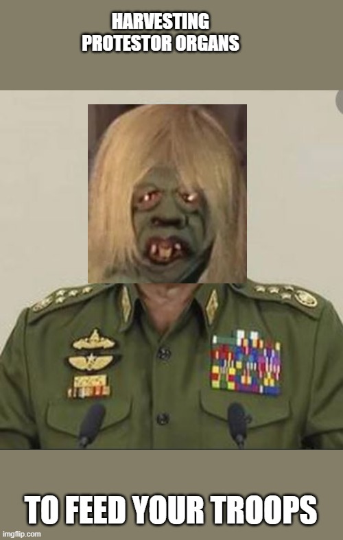 HARVESTING PROTESTOR ORGANS; TO FEED YOUR TROOPS | made w/ Imgflip meme maker