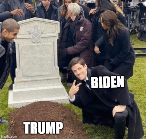 best day ever | BIDEN; TRUMP | image tagged in grant gustin over grave | made w/ Imgflip meme maker