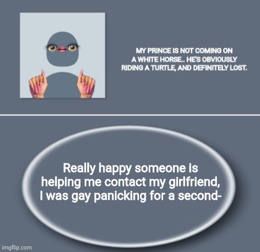 Emily | Really happy someone is helping me contact my girlfriend, I was gay panicking for a second- | image tagged in emily | made w/ Imgflip meme maker