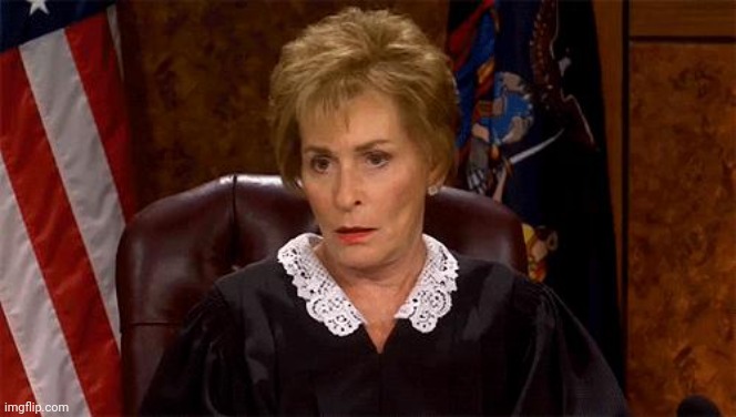 Judge Judy Unimpressed | image tagged in judge judy unimpressed | made w/ Imgflip meme maker