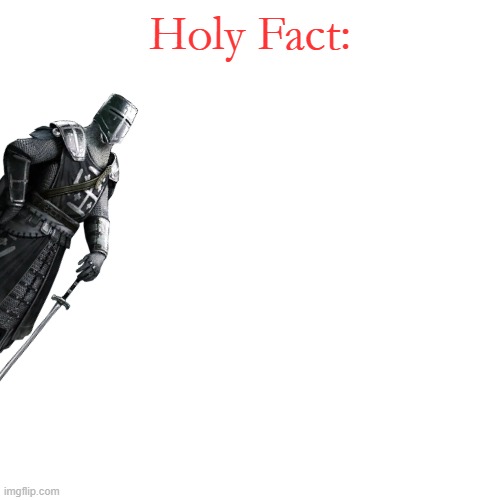 Holy Fact: | image tagged in holy fact | made w/ Imgflip meme maker