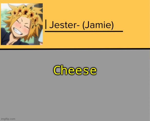 Also gm ig. | Cheese | image tagged in jester denki temp | made w/ Imgflip meme maker