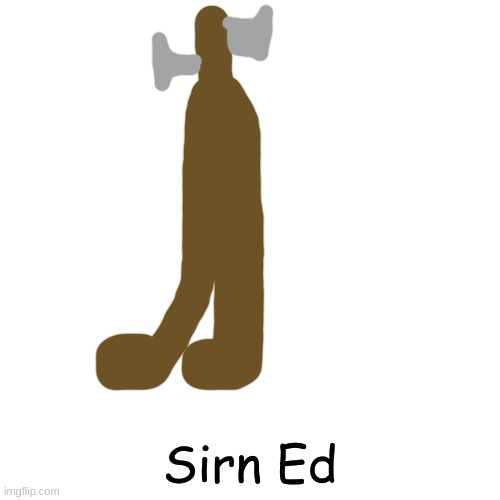 haha tiky and Siren Head fusion go brr | Sirn Ed | made w/ Imgflip meme maker