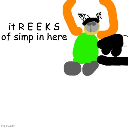 Carlos but tiky | it R E E K S of simp in here | image tagged in carlos but tiky | made w/ Imgflip meme maker