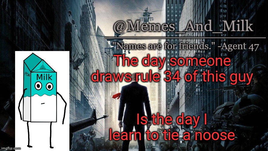 Memes_and_Milk Uno Reverse Card | The day someone draws rule 34 of this guy; Is the day I learn to tie a noose | image tagged in memes_and_milk uno reverse card | made w/ Imgflip meme maker