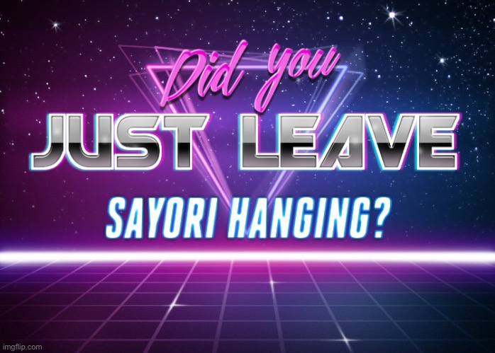 image tagged in sayori | made w/ Imgflip meme maker
