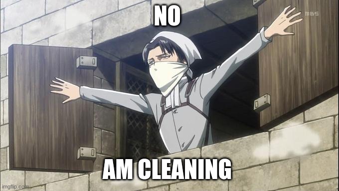 NO AM CLEANING | made w/ Imgflip meme maker