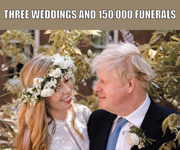 New British Film | THREE WEDDINGS AND 150,000 FUNERALS | image tagged in boris johnson,covid-19,british politics | made w/ Imgflip meme maker