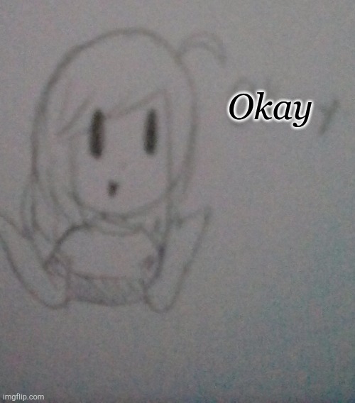 Okay | made w/ Imgflip meme maker
