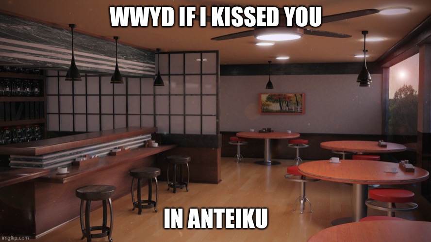 Everyone was doing this so......... | WWYD IF I KISSED YOU; IN ANTEIKU | made w/ Imgflip meme maker