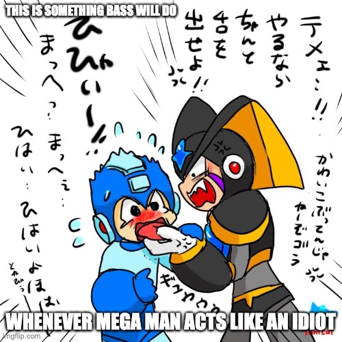 Bass Puling Mega Man's Tongue | THIS IS SOMETHING BASS WILL DO; WHENEVER MEGA MAN ACTS LIKE AN IDIOT | image tagged in bass,megaman,memes | made w/ Imgflip meme maker