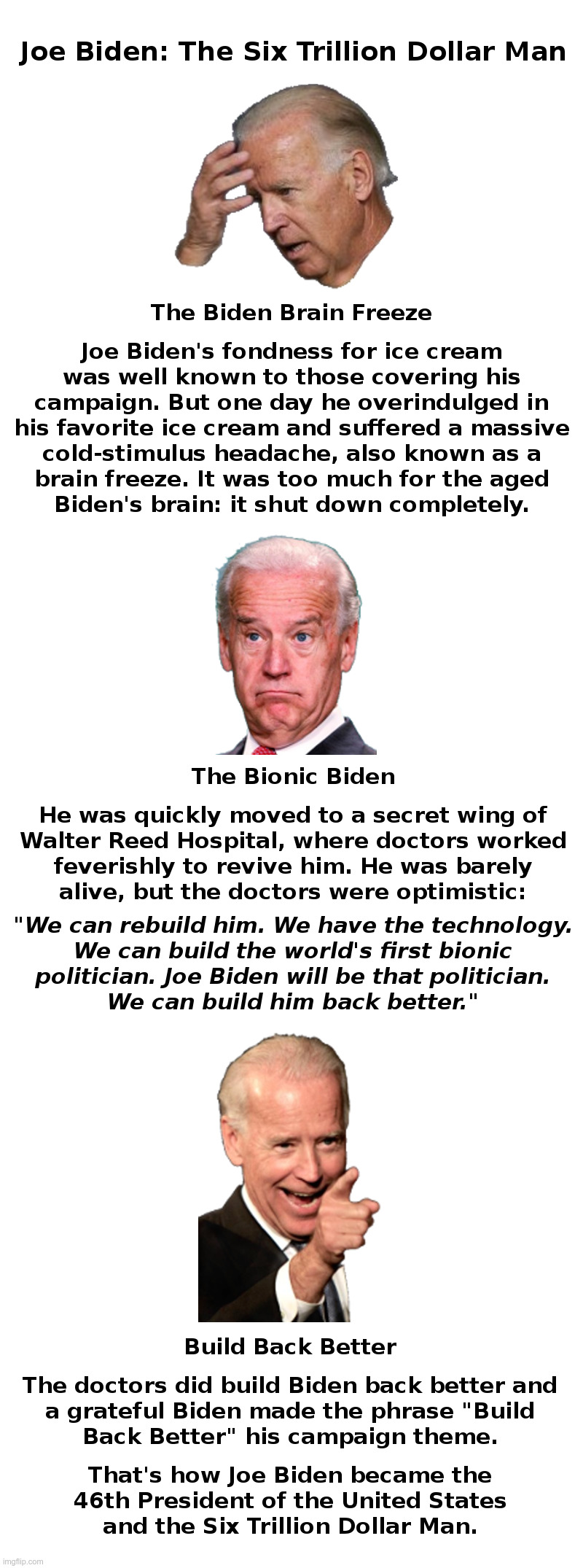 Joe Biden: The Six Trillion Dollar Man﻿ | image tagged in joe biden,ice cream,brain freeze,six million dollar man,six trillion dollar man,budget | made w/ Imgflip meme maker