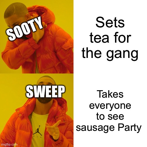 Sweep vs sooty | Sets tea for the gang; SOOTY; SWEEP; Takes everyone to see sausage Party | image tagged in memes,drake hotline bling,sausage party | made w/ Imgflip meme maker