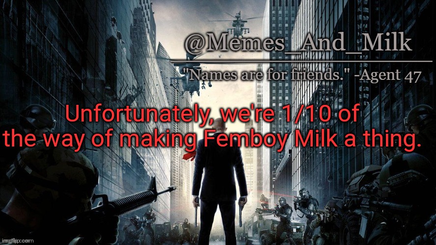 Oh no- | Unfortunately, we're 1/10 of the way of making Femboy Milk a thing. | image tagged in memes_and_milk uno reverse card | made w/ Imgflip meme maker