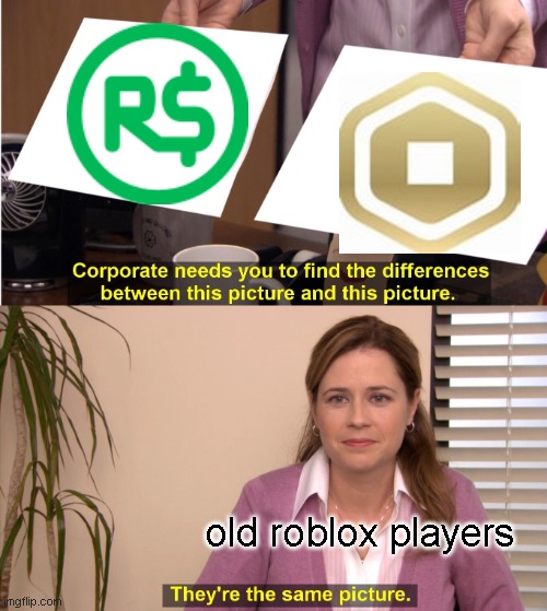 They're The Same Picture | old roblox players | image tagged in memes,they're the same picture | made w/ Imgflip meme maker