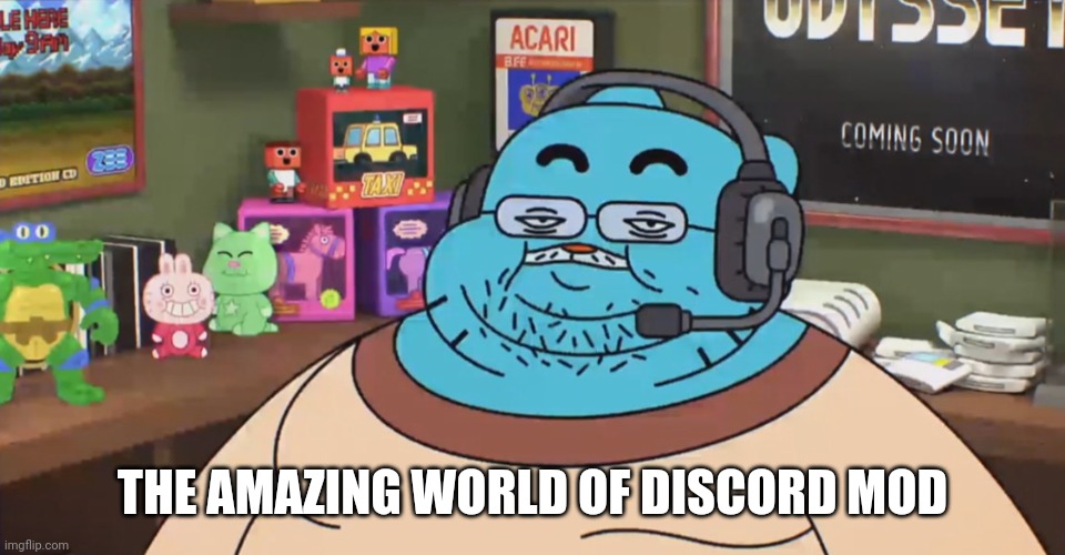 discord moderator | THE AMAZING WORLD OF DISCORD MOD | image tagged in discord moderator | made w/ Imgflip meme maker