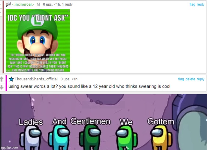 XD | image tagged in among us ladies and gentlemen we gottem | made w/ Imgflip meme maker