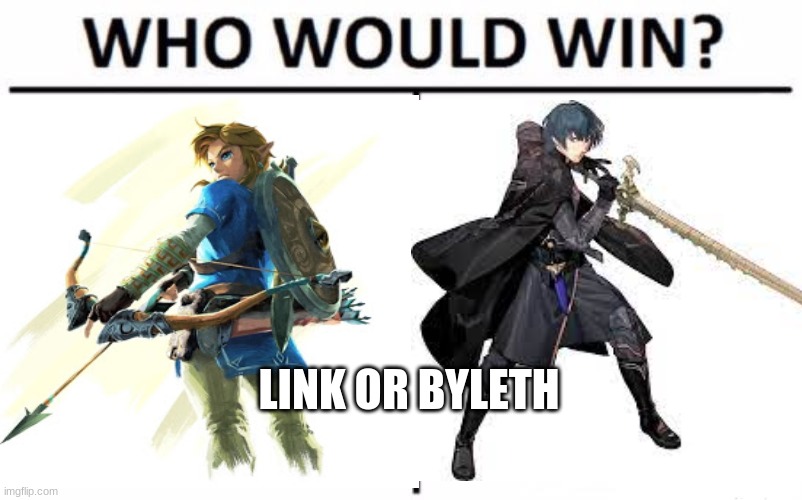 LINK OR BYLETH | image tagged in who would win | made w/ Imgflip meme maker