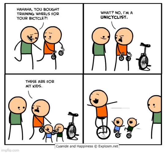 Unicycles | image tagged in comics/cartoons,comics,comic,cyanide and happiness,cyanide | made w/ Imgflip meme maker