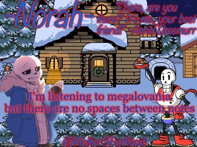 Oof | I'm listening to megalovania but there are no spaces between notes | made w/ Imgflip meme maker