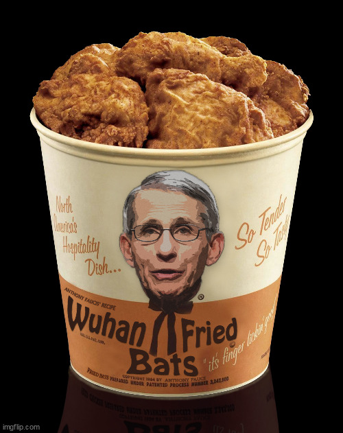 Get a Free Bucket of WFB when you get the vaccine ! | image tagged in fauci,bats,wuhan,vaccine | made w/ Imgflip meme maker