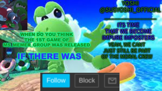 Wondering #1 | WHEN DO YOU THINK THE 1ST GAME OF MS_MEMER_GROUP WAS RELEASED; IF THERE WAS | image tagged in yoshi_official announcement temp v6 | made w/ Imgflip meme maker