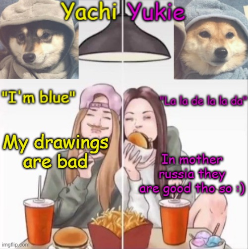 Yachi and Yukie temp | My drawings are bad; In mother russia they are good tho so :) | image tagged in yachi and yukie temp | made w/ Imgflip meme maker