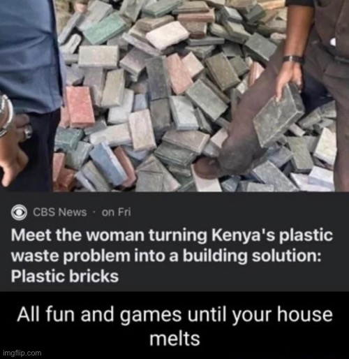 All fun and games until your house melts | made w/ Imgflip meme maker