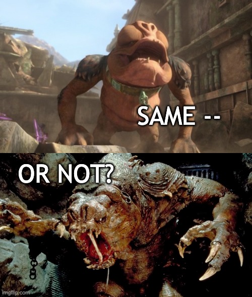 A question for all the Theorists | SAME --; OR NOT? | image tagged in bad batch rancor,star wars,jabba the hutt,canon | made w/ Imgflip meme maker