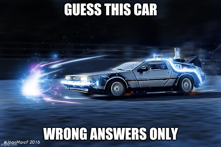 GUESS THIS CAR; WRONG ANSWERS ONLY | made w/ Imgflip meme maker