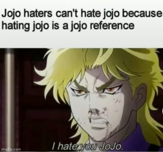 IS THAT A JOJO REFERENCE!?!??!?!?!??!?!?!??! - Imgflip