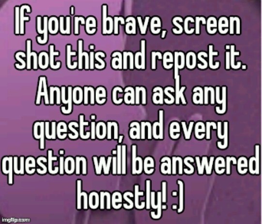 I’m so gonna regret this. Pls no addresses tho | made w/ Imgflip meme maker