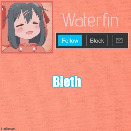 Waterfins Template | Bieth | image tagged in waterfins template | made w/ Imgflip meme maker