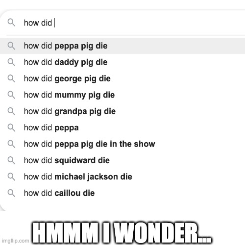 yoooooooo | HMMM I WONDER... | image tagged in peppa pig | made w/ Imgflip meme maker