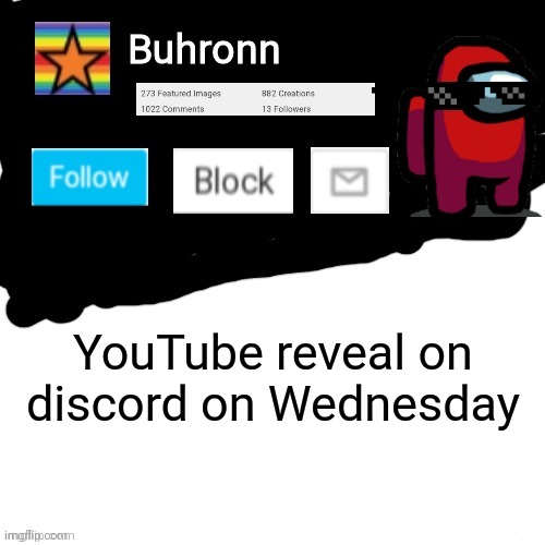 Buhronn. announcement template | YouTube reveal on discord on Wednesday | image tagged in buhronn_official announcement template | made w/ Imgflip meme maker