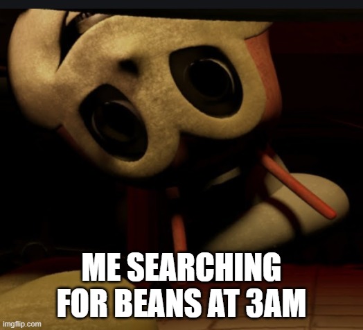 Jollibee | ME SEARCHING FOR BEANS AT 3AM | image tagged in jollibee | made w/ Imgflip meme maker