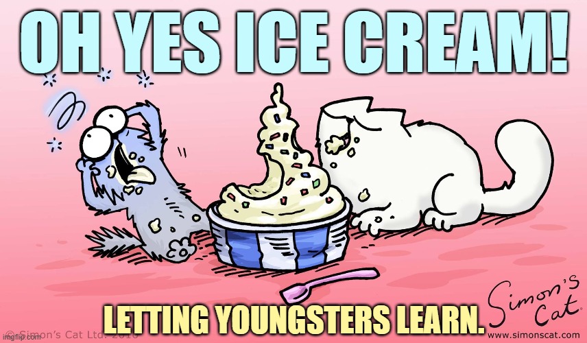 OH YES ICE CREAM! LETTING YOUNGSTERS LEARN. | made w/ Imgflip meme maker