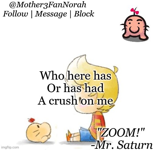 Just wonderin' (and trying to revive another old trend) | Who here has
Or has had
A crush on me | made w/ Imgflip meme maker
