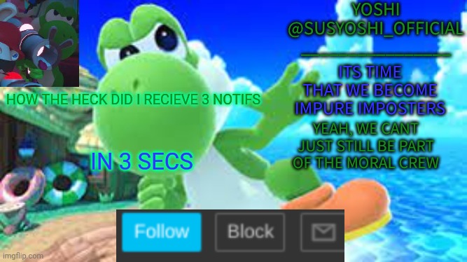Confusion | HOW THE HECK DID I RECIEVE 3 NOTIFS; IN 3 SECS | image tagged in yoshi_official announcement temp v6 | made w/ Imgflip meme maker