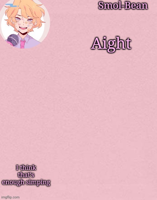 Oh wow another Sayori Temp | Aight; I think that's enough simping | image tagged in oh wow another sayori temp | made w/ Imgflip meme maker