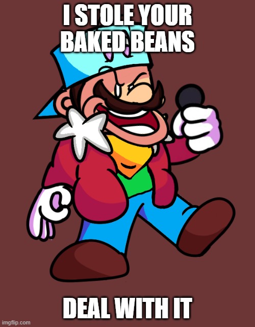 Trollface Dreamio | I STOLE YOUR BAKED BEANS; DEAL WITH IT | image tagged in trollface dreamio | made w/ Imgflip meme maker