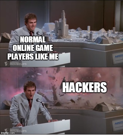 Uncle Martin's Model Exploding | NORMAL ONLINE GAME PLAYERS LIKE ME; HACKERS | image tagged in uncle martin's model exploding,memes,online gaming | made w/ Imgflip meme maker