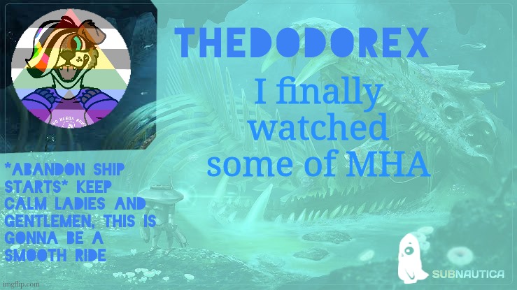 Sorry I haven't been active in a while | I finally watched some of MHA | image tagged in thedodorex subnautica announcement template | made w/ Imgflip meme maker