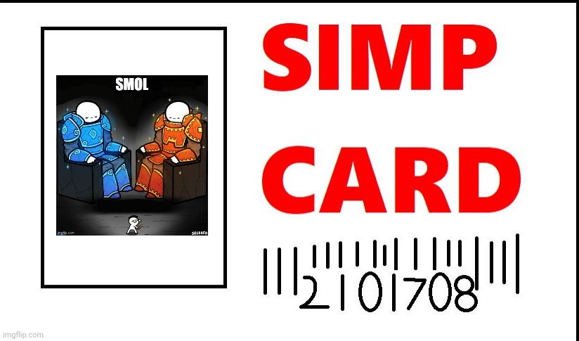 simp card | image tagged in simp card | made w/ Imgflip meme maker