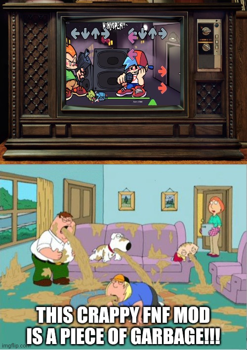 Sorry guys | THIS CRAPPY FNF MOD IS A PIECE OF GARBAGE!!! | image tagged in old tv,family guy puke,friday night funkin,pico x keith,stop this crap,wth | made w/ Imgflip meme maker