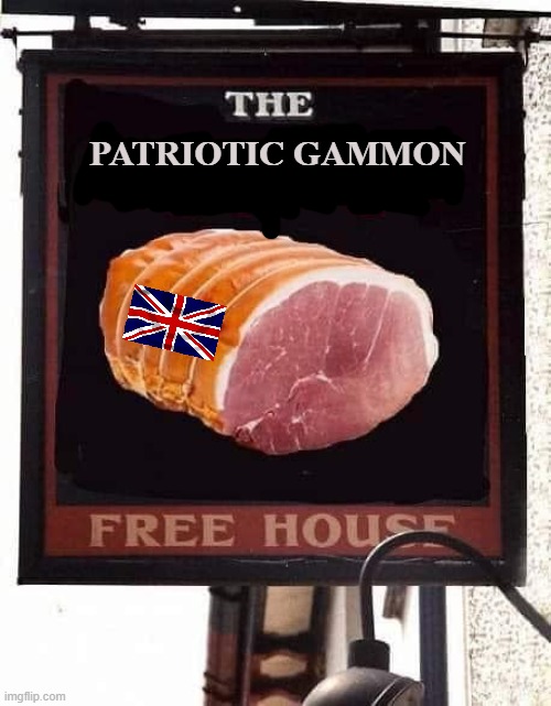 The Patriotic Gammon | PATRIOTIC GAMMON | image tagged in british | made w/ Imgflip meme maker